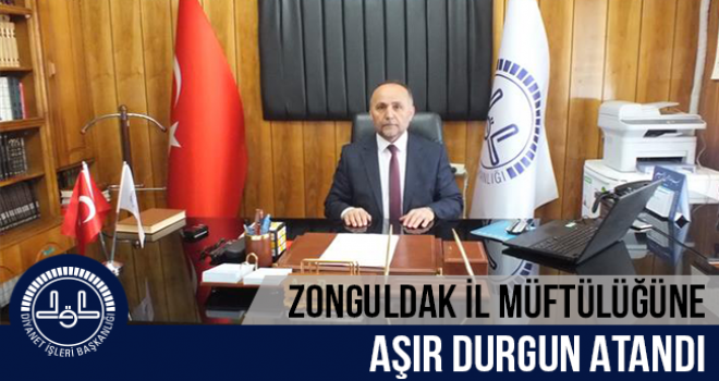 Aşır DURGUN, Zonguldak İl Müftülüğüne,atandı