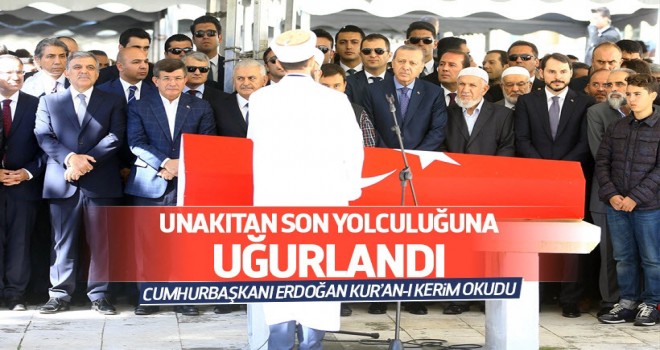 Bakan Unakıtan son yolculuğuna uğurlandı