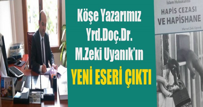 Köşe Yazarımız Yrd.Doç.Dr. M.Zeki Uyanıkın Yeni Eseri çıktı