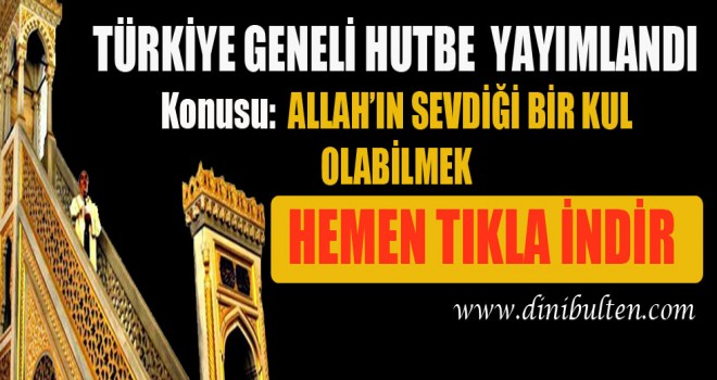 Cuma Hutbe, Allah'ın Sevdiği Bir Kul Olabilmek