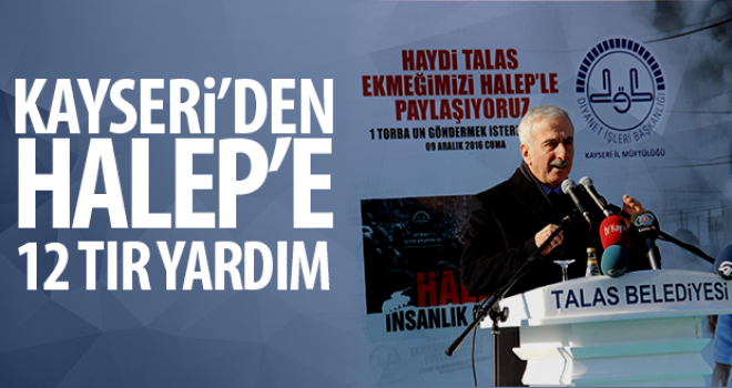 Kayseri’den Halep’e 12 Tır Yardım