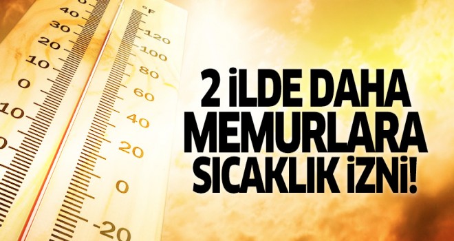 Memurlara 'sıcaklık' izni verildi!