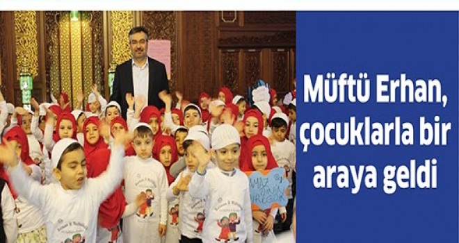 Müftü Erhan, Çocuklarla Bir Araya Geldi