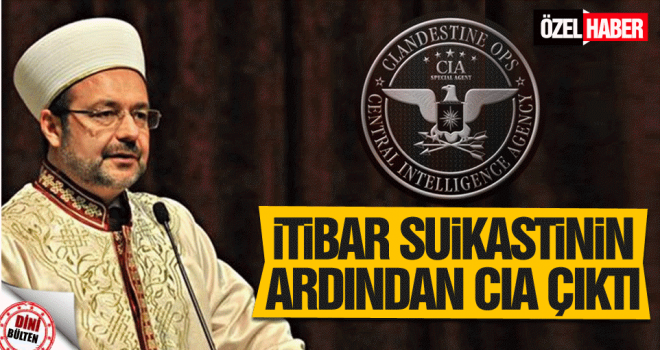 Diyanet'e itibar suikastinin ardından CIA çıktı