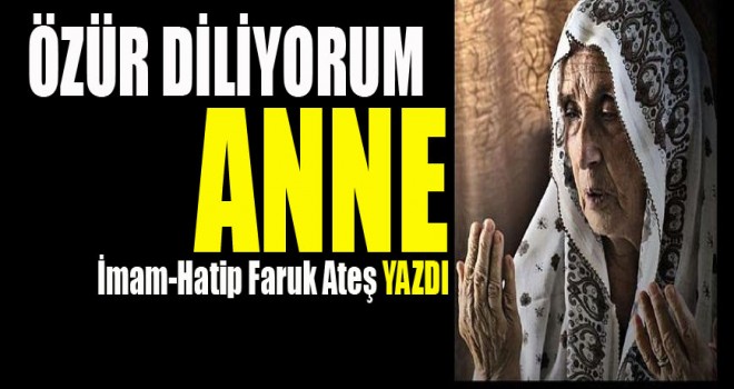 Özür Diliyorum Anne…