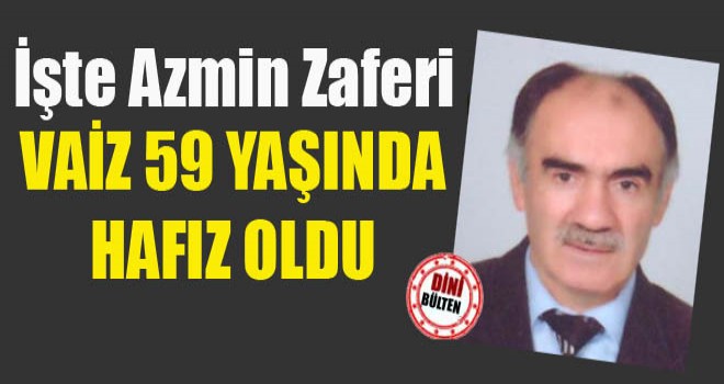59 Yaşında Vaiz Necdet Kozan Hafız oldu!