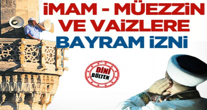 İmam,Müezzin ve Vaizlere Bayram İzni Müjdesi