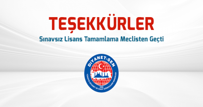 Sınavsız Lisans Tamamlama (İLİTAM) Meclisten Geçti