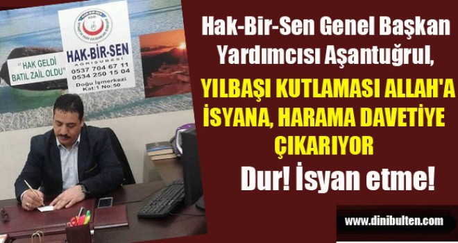 Hak-Bir-Sen ,Yılbaşı kutlaması Allah'a isyana, harama davetiye çıkarıyor