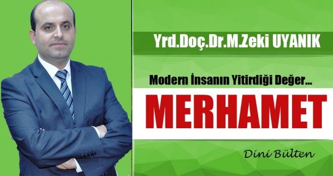 Modern insanın yitirdiği değer… “Merhamet”