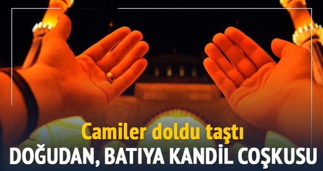 Regaib Kandili tüm yurtta büyük bir sevinçle kutlandı
