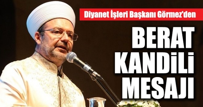 Görmez’den Berat Kandili mesajı