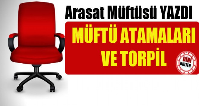 Müftü Atamaları ve Torpil