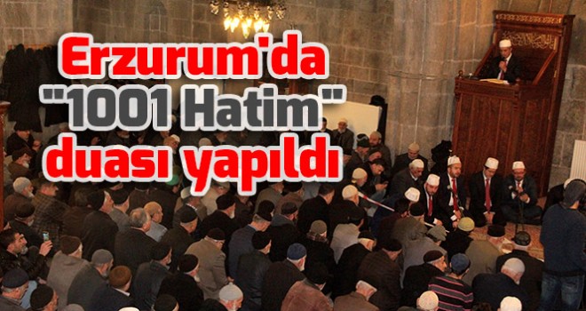 Erzurum'da 484'üncü 'Binbir Hatim' Duası Yapıldı