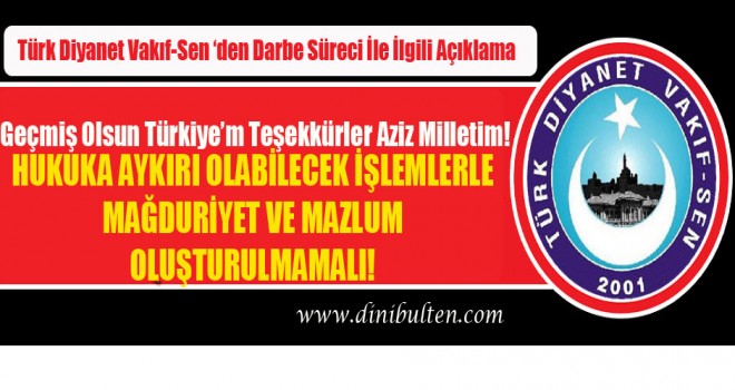 Türk Diyanet Vakıf-Sen ‘den Darbe Süreci İle İlgili Açıklama