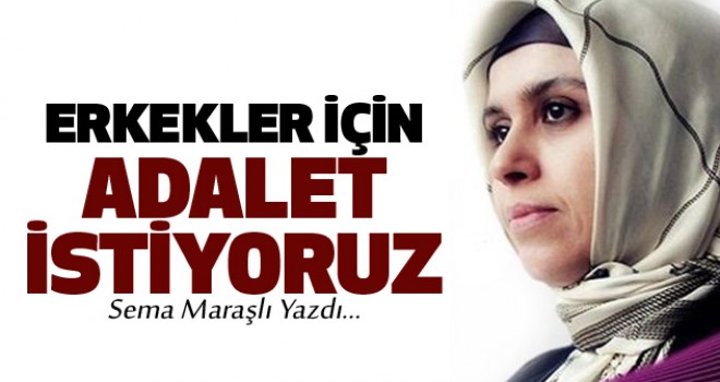 Erkekler İçin Adalet İstiyoruz