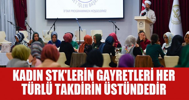 Erbaş, Kadın STK temsilcileriyle iftar sofrasında bir araya geldi