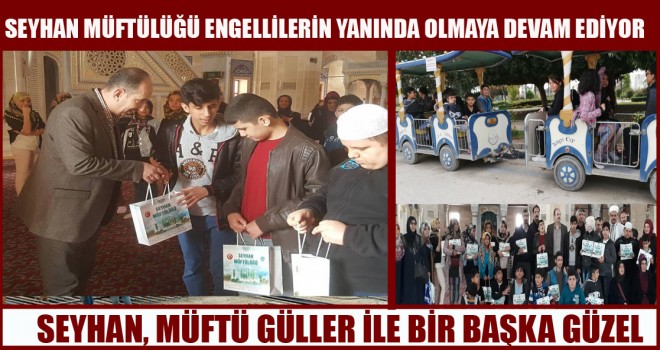 Seyhan Müftülüğü Engellilerin Yanında Olmaya Devam Ediyor