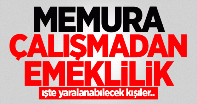 Memura Çalışmadan emeklilik
