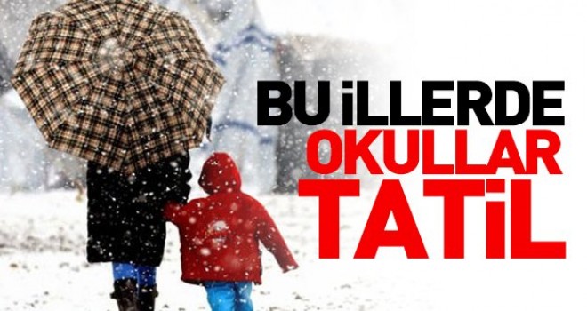 İşte okulların tatil olduğu iller