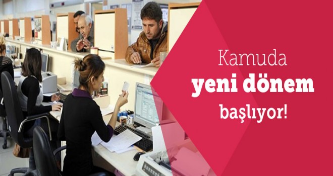 Kamuda Yeni dönem başlıyor!