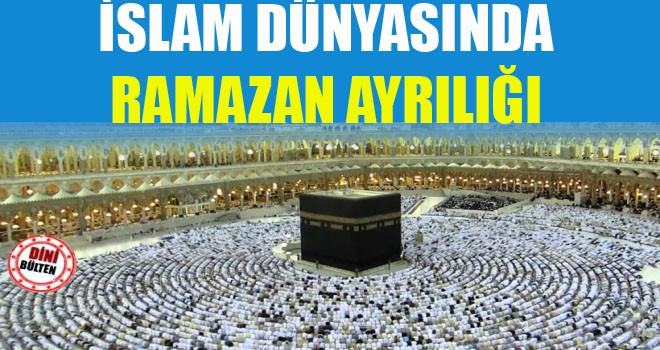 İslam Dünyasında ramazan tarihinde anlaşamadı