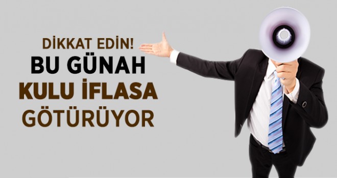 İnsanoğlunu İflasa Götüren Günah