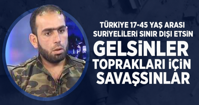 Türkiye 17-45 yaş arası Suriyelileri sınır dışı etsin
