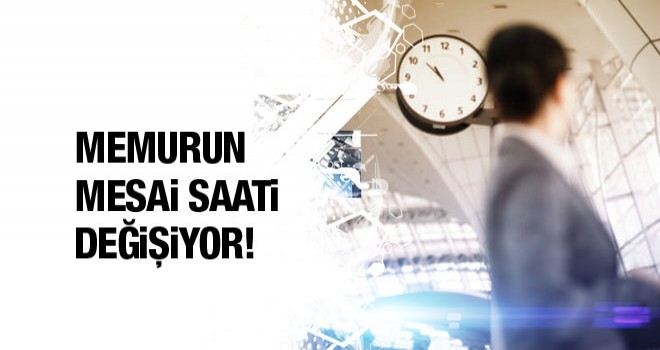 Memurların mesai saatleri değişecek