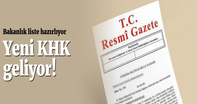 Yeni KHK geliyor!