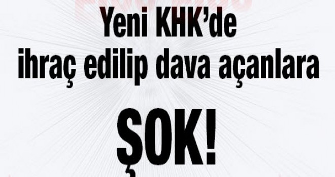 KHK'lerde dava açanlara şok!