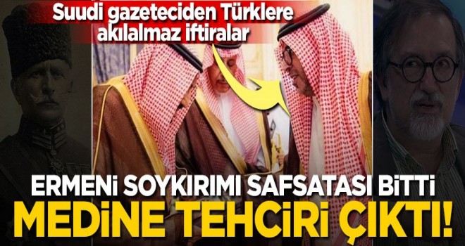 Ermeni Soykırımı safsatası bitti, Medine Tehciri çıktı! Suudi gazeteciden Türklere akılalmaz iftiralar