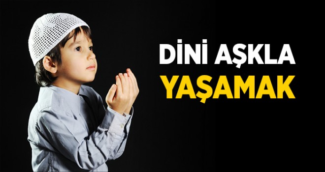 Dini Aşkla Yaşamak