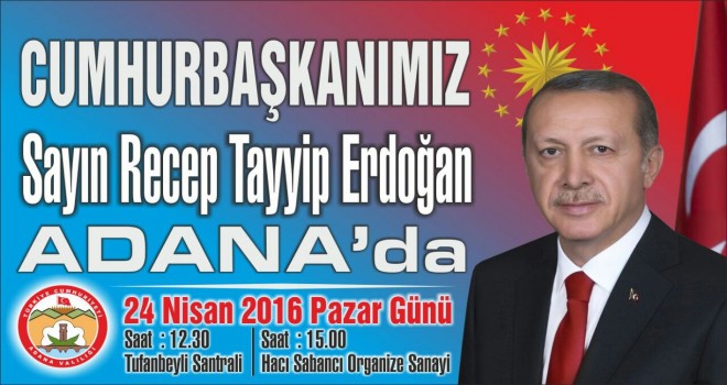 Erdoğan Adana'ya Geliyor