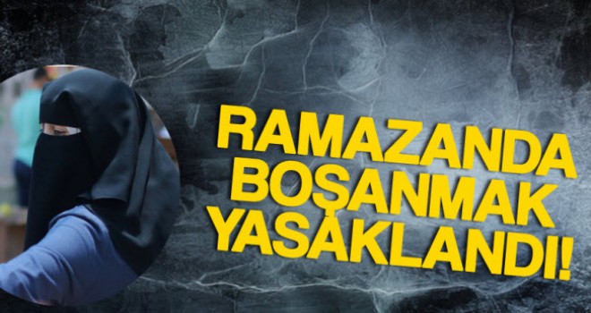 Ramazan Ayında Boşanmak Yasaklandı