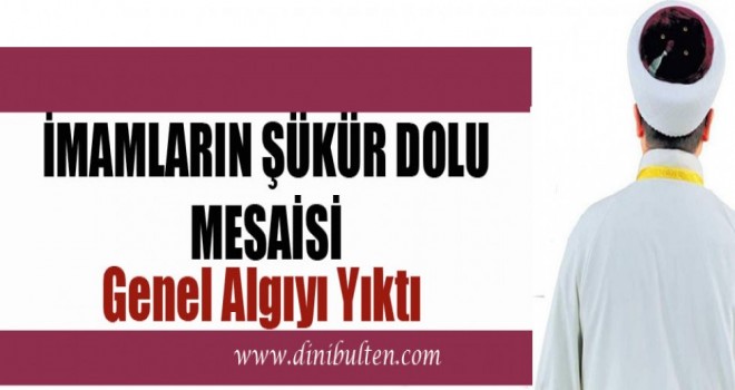 Toplumda İmam Algısını,Şükür dolu Mesaileri Yıktı.