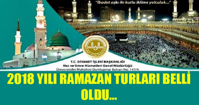 2018 Yılı Ramazan Turları Belli Oldu...