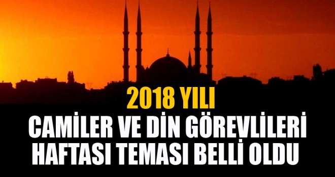 2018 Yılı Camiler ve Din Görevlileri Haftası Teması Belli Oldu