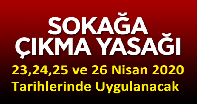 Bu Hafta Sokağa Çıkma Yasağı Dört Gün Olacak