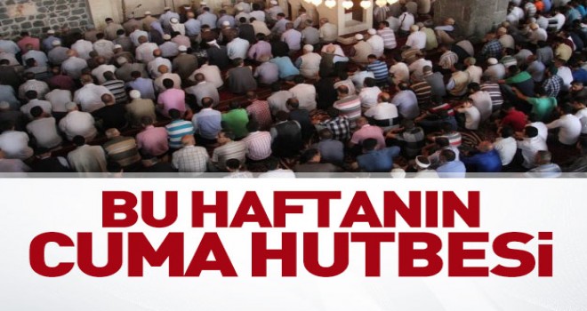 Diyanet (10 Kasım 2017) Türkiye Geneli Cuma Hutbesi,ÖRNEK İNSAN: MÜMİN