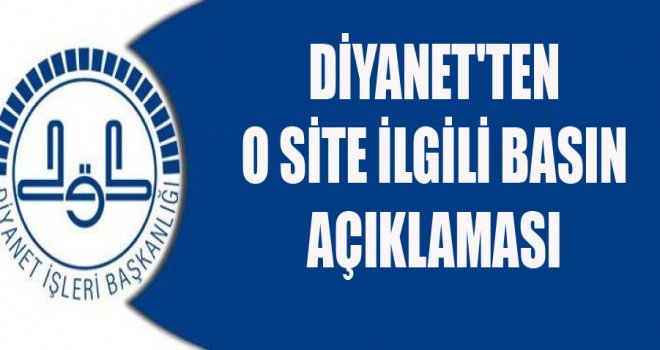 Diyanet O siteyle ilgili Basın acıklaması
