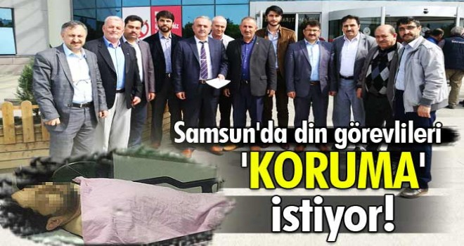 Din Görevlileri 'Koruma' İstiyor!