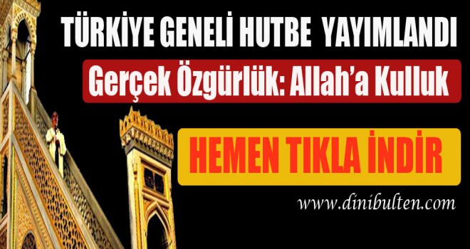 Cuma Hutbesi,Gerçek Özgürlük, Allah’a Kulluk