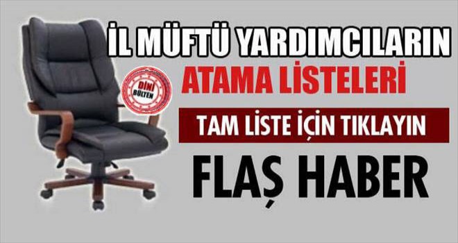 İl Müftü Yardımcıların Atamaları belli oldu