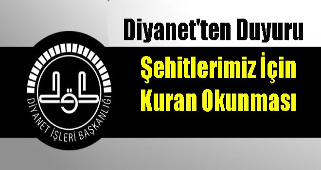 Diyanet'ten Duyuru,Şehitlerimiz İçin Kuran Okunması