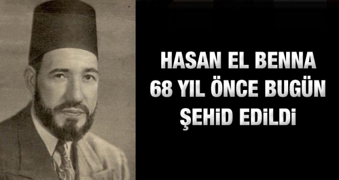 Hasan El Benna 68 yıl önce bugün şehid edildi