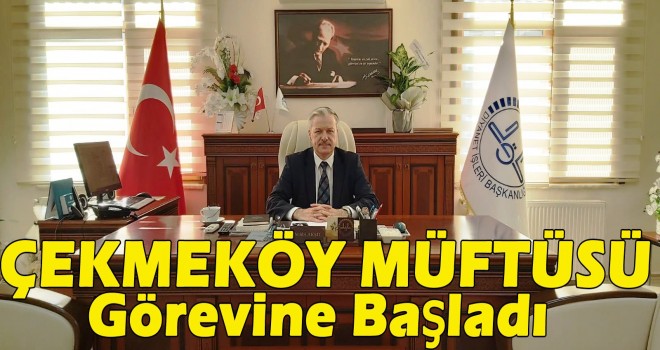 Çekmeköy Müftüsü Vehbi Akşit  görevine başladı