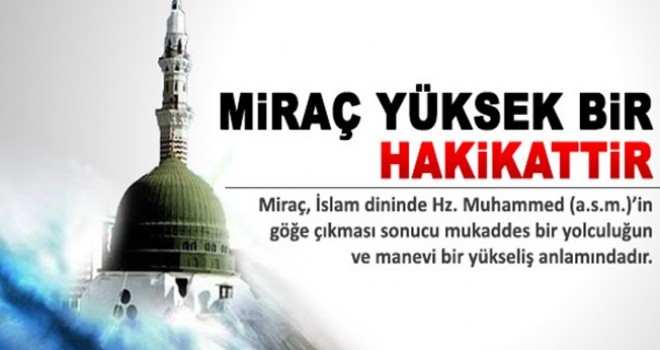Miraç,Yüksek Bir Hakikattir