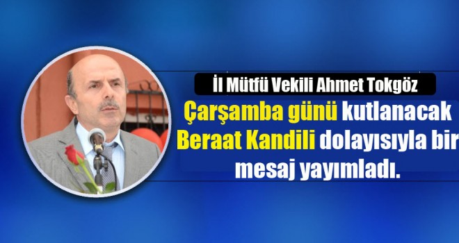 Müftü Tokgöz'ün Beraat Kandili Mesajı