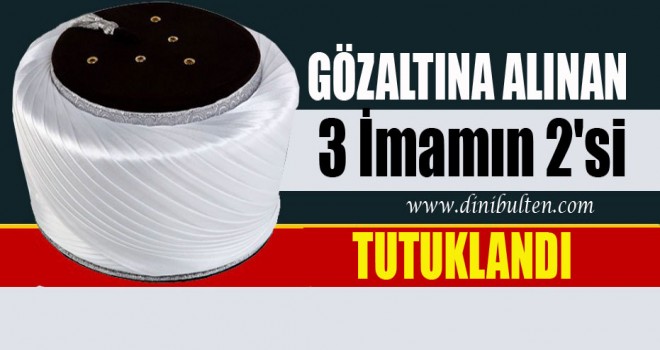 2 İmam tutuklandı